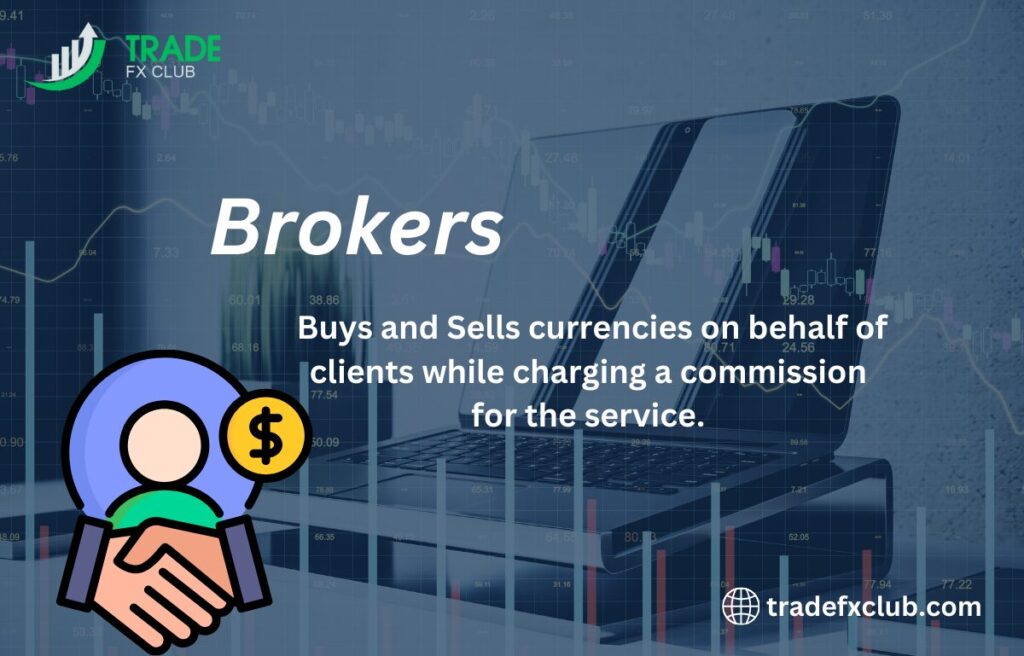 Brokers in forex trading.