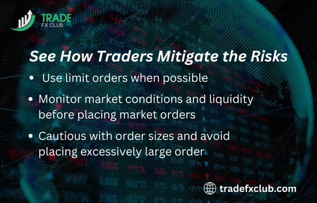 Traders Mitigate the Risks of Using Market Orders.