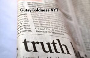 Gutsy Boldness NYT