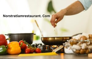 Norstratiamrestaurant. Com cooking techniques